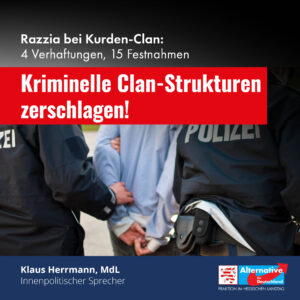 Read more about the article Kriminelle Clan-Strukturen zerschlagen!