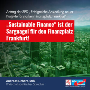 Read more about the article „Sustainable Finance“ ist der Sargnagel für den Finanzplatz Frankfurt