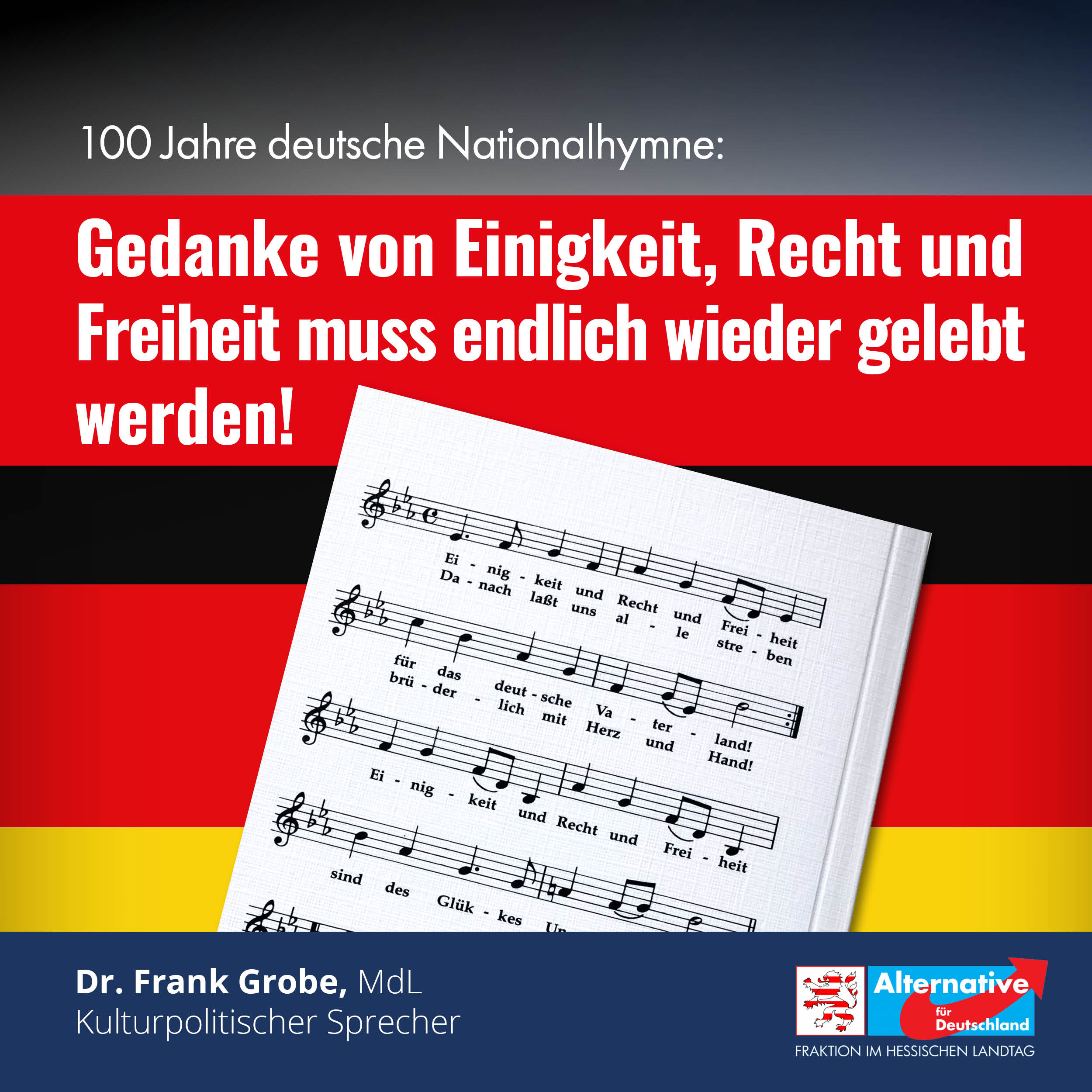 You are currently viewing 100 Jahre deutsche Nationalhymne: Gedanke von Einigkeit, Recht und Freiheit muss endlich wieder gelebt werden