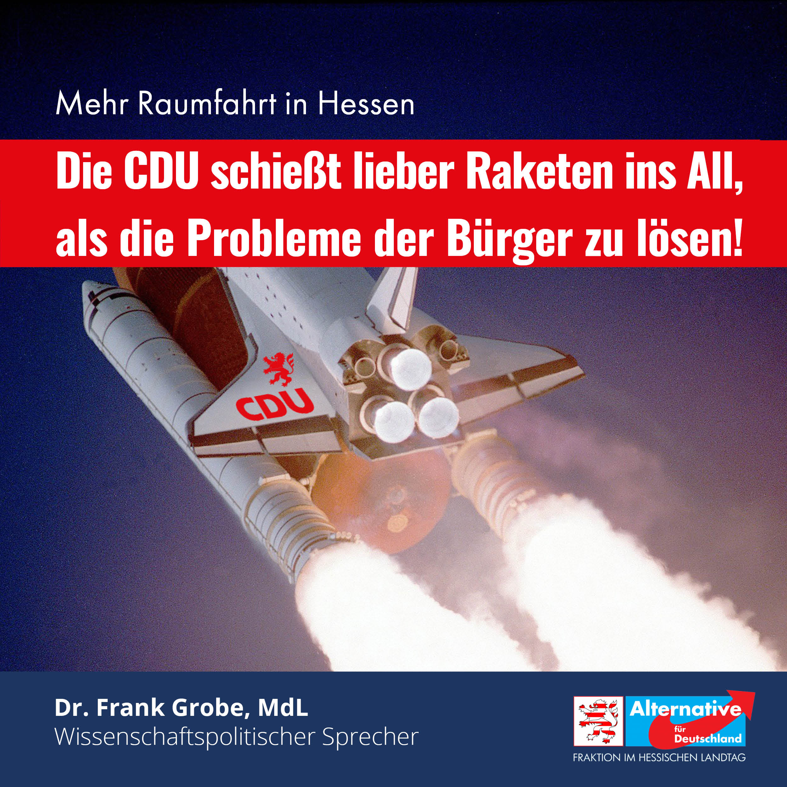 Read more about the article CDU schießt lieber Raketen ins All, als die Probleme der Bürger zu lösen