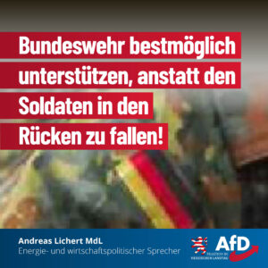 Read more about the article Bundeswehr bestmöglich unterstützen, anstatt den Soldaten in den Rücken zu fallen!