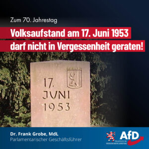 Read more about the article Volksaufstand am 17. Juni 1953 darf nicht in Vergessenheit geraten