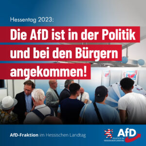 Read more about the article Hessentag: Die AfD ist in der Politik und bei den Bürgern angekommen!