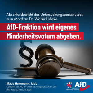 Read more about the article AfD-Fraktion wird eigenes Minderheitsvotum zum Lübcke-Untersuchungsausschuss abgeben