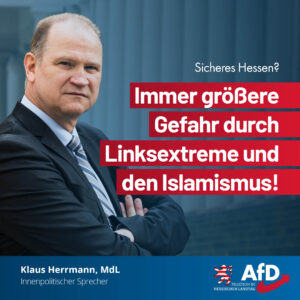 Read more about the article Sicheres Hessen? Immer größere Gefahr durch Linksextreme und den Islamismus!