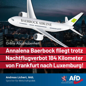 Mehr über den Artikel erfahren Grüne Abgehobenheit: Annalena Baerbock fliegt trotz Nachtflugverbot 184 Kilometer von Frankfurt nach Luxemburg