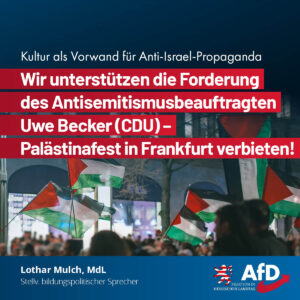 Mehr über den Artikel erfahren Kultur als Vorwand für Anti-Israel-Propaganda: Palästinafest in Frankfurt verbieten!