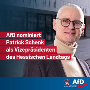 Mehr über den Artikel erfahren AfD nominiert Patrick Schenk als Vizepräsidenten des Hessischen Landtags