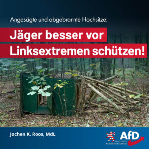 Mehr über den Artikel erfahren Angesägte und abgebrannte Hochsitze: Jäger besser vor Linksextremen schützen!