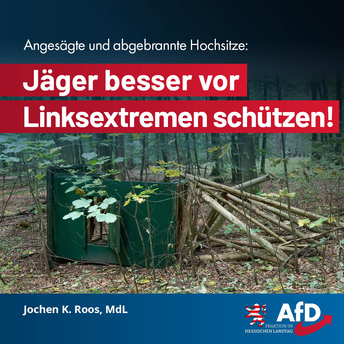 Du betrachtest gerade Angesägte und abgebrannte Hochsitze: Jäger besser vor Linksextremen schützen!